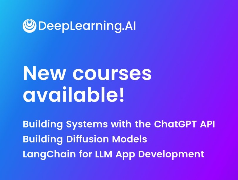 吴恩达宣布和OpenAI、LangChain、Lamini三家公司一起推出三门全新AI短视频课程：ChatGPT API、LangChain和Diffusion Models